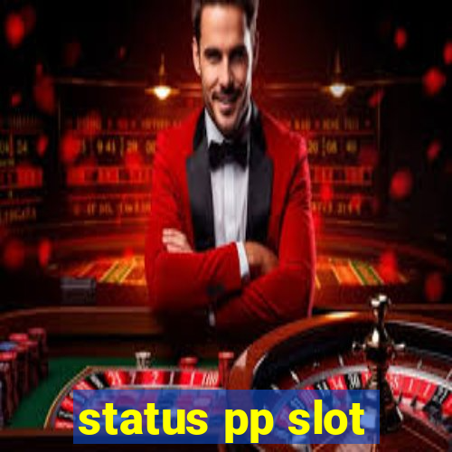 status pp slot